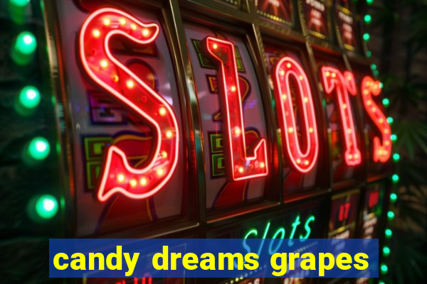 candy dreams grapes